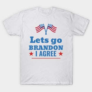 Lets Go Brandon I Agree T-Shirt